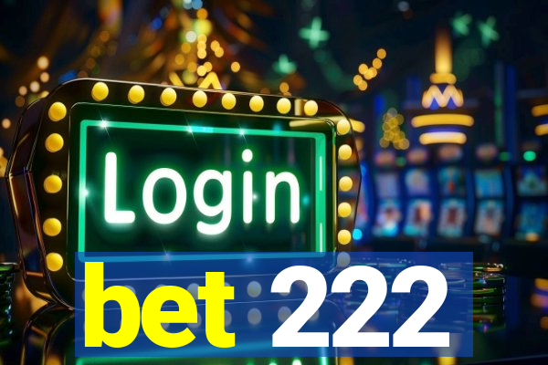 bet 222